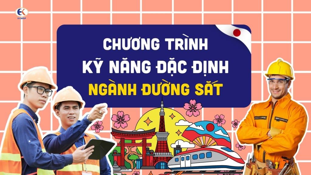 chương trình kỹ năng đặc định ngành đường sắt
