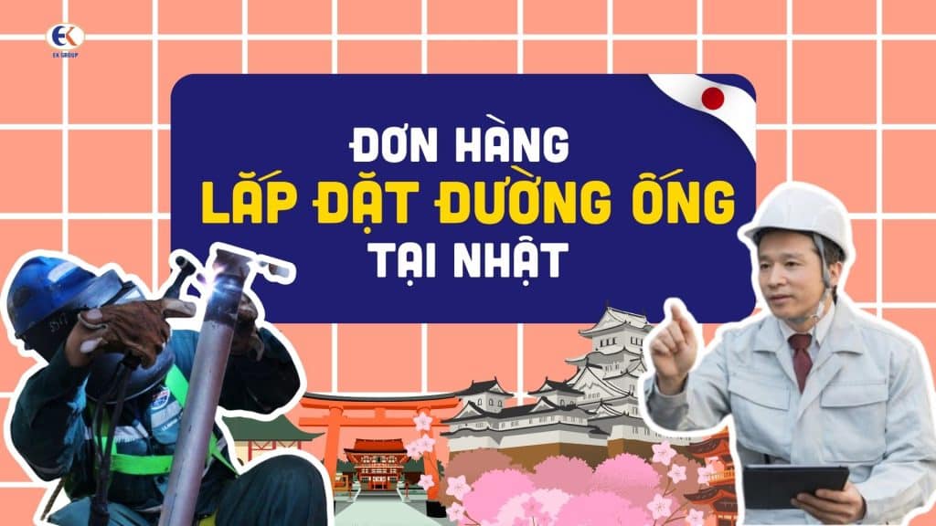 đơn hàng lắp đặt đường ống tại nhật