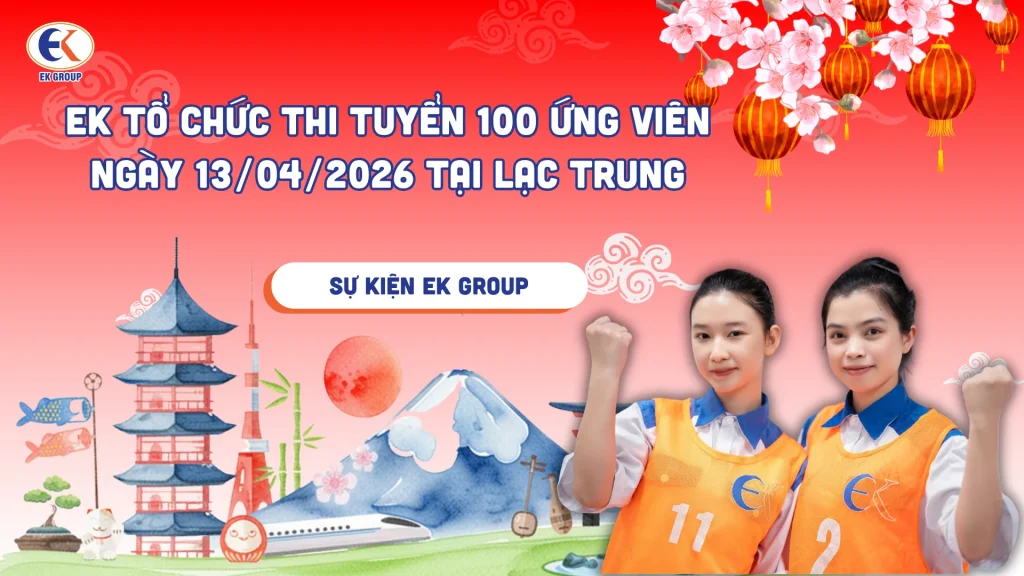 EK tổ chức thi tuyển 100 ứng viên ngày 13/04/2026 tại Lạc Trung