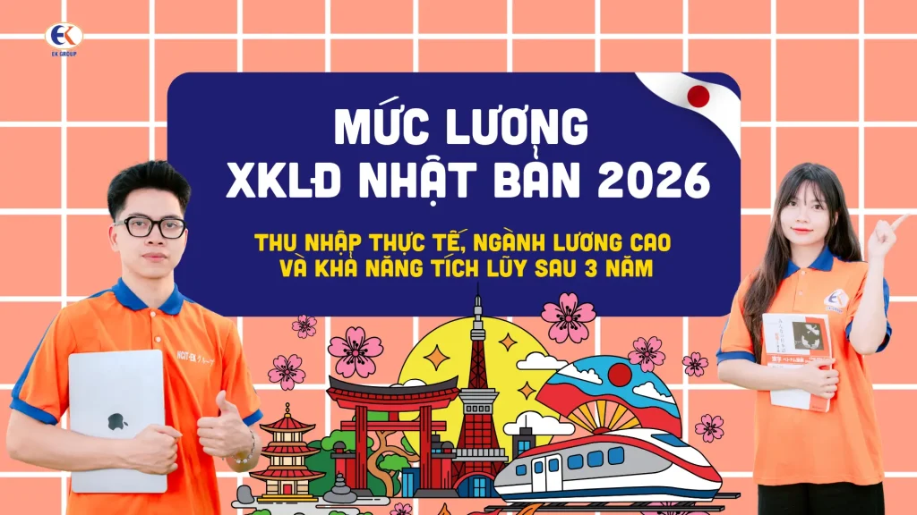 Mức lương XKLĐ Nhật Bản 2026: Thu nhập thực tế, ngành lương cao và khả năng tích lũy sau 3 năm