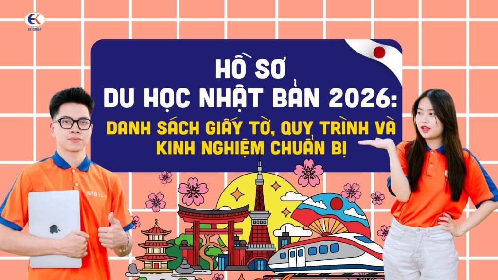 Hồ sơ du học Nhật Bản 2026: Danh sách giấy tờ, quy trình và kinh nghiệm chuẩn bị