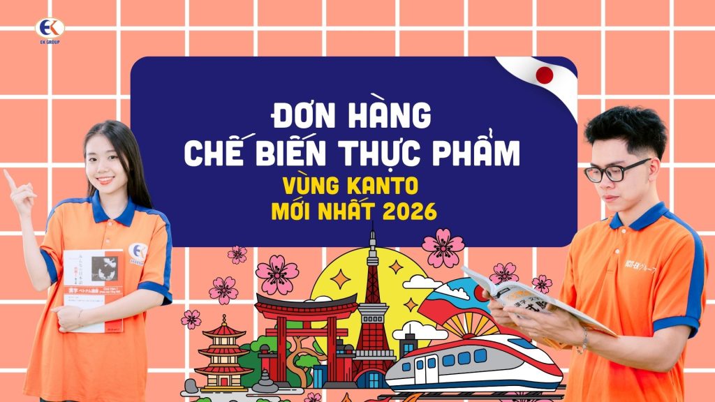 Đơn hàng chế biến thực phẩm vùng Kanto mới nhất 2026