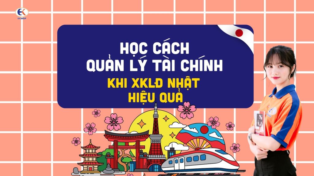 Học cách quản lý tài chính khi XKLĐ Nhật hiệu quả