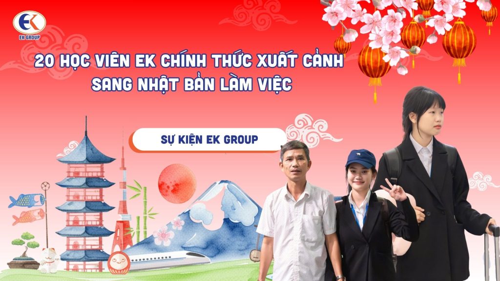 20 học viên EK chính thức xuất cảnh sang Nhật Bản làm việc