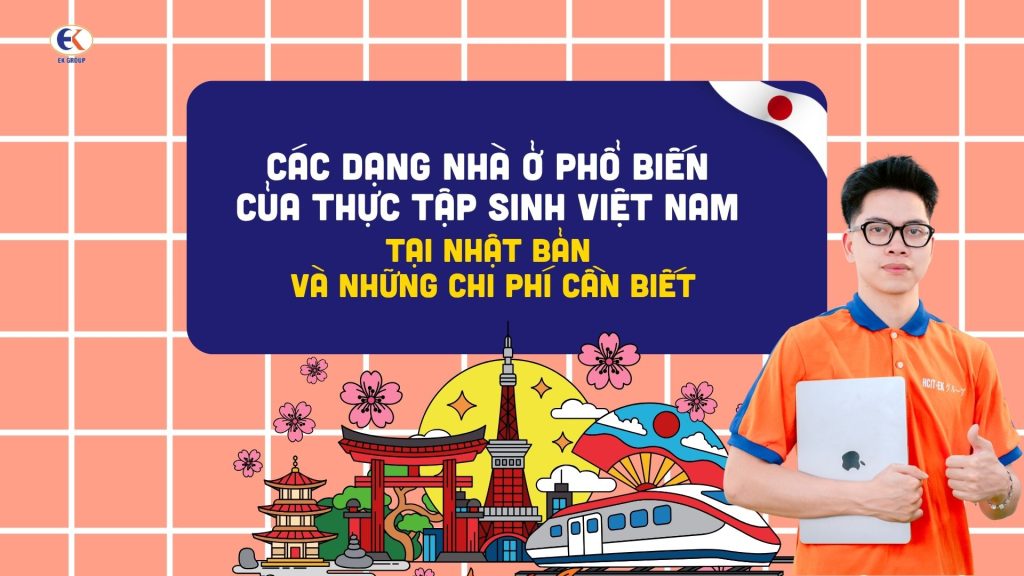 Các dạng nhà ở phổ biến của thực tập sinh Việt Nam tại Nhật Bản và những chi phí cần biết