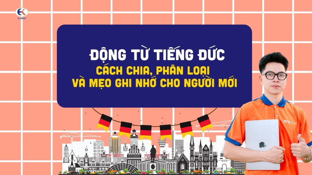 Động từ tiếng Đức: Cách chia, phân loại và mẹo ghi nhớ cho người mới