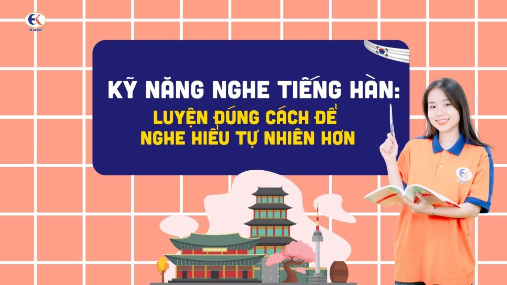 Luyện đúng cách để nghe hiểu tự nhiên hơn