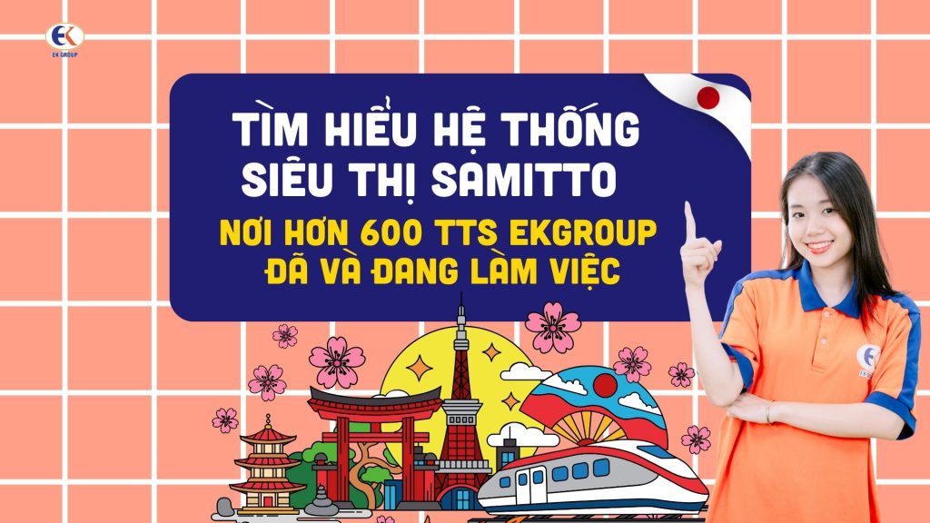 Tìm hiểu hệ thống siêu thị SAMITTO – Nơi hơn 600 TTS EKGROUP đã và đang làm việc